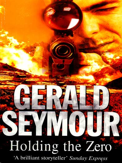 Title details for Holding the Zero by Gerald Seymour - Available